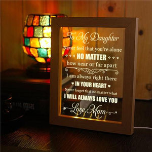 Mom To Daughter - I Will Always Love You - Frame Lamp