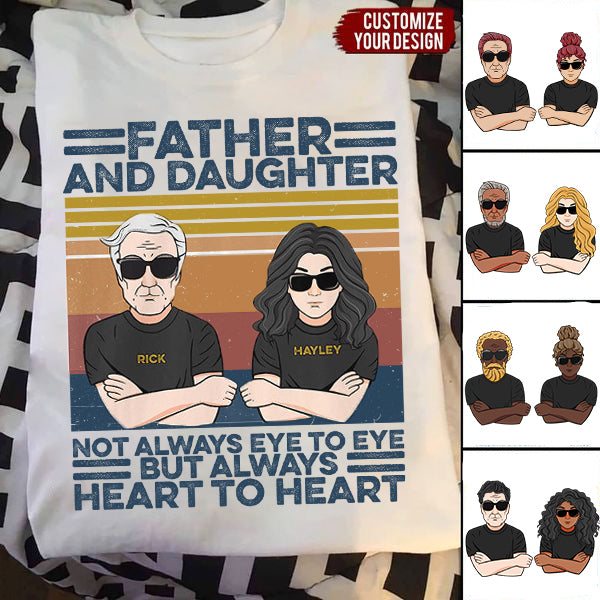 Father And Daughter, Not Always Eye To Eye But Always Heart To Heart - Personalized Shirt - Man And Daughter Fistbump