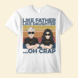 Like Father Like Daughter ...Oh Crap - Personalized Shirt - Man And Daughter Fistbump