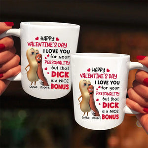 I Love You For Your Personality - Funny Valentine Day Gift For Couple - Personalized Mug