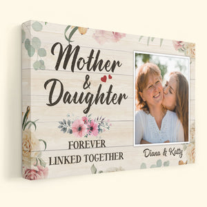 Mother & Daughter Forever Linked Together - Personalized Poster - Loving, Mother'S Day Gift For Mom, Mother, Mommy