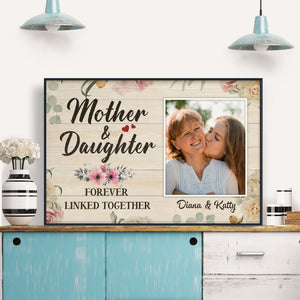 Mother & Daughter Forever Linked Together - Personalized Poster - Loving, Mother'S Day Gift For Mom, Mother, Mommy