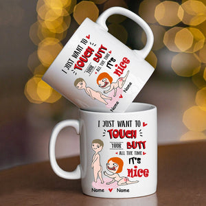 Personalized Mug For Couple - I Just Want To Touch Your Butt All The Time - Custom Valentine Day Gift For Husband Wife