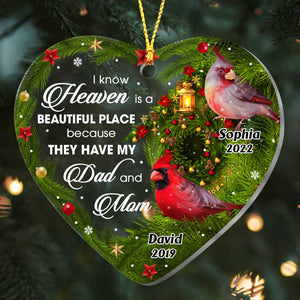 I Know Heaven Is A Beautiful Place For Loss Of Mom Dad Memorial Heart Ornament