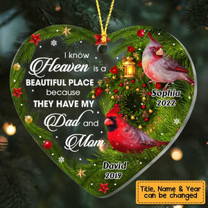 I Know Heaven Is A Beautiful Place For Loss Of Mom Dad Memorial Heart Ornament