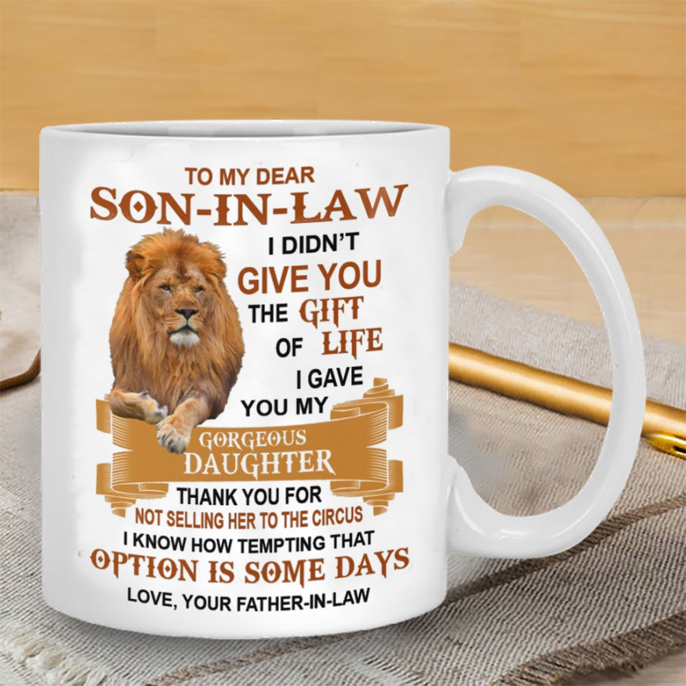 I Gave You My Gorgeous Daughter - Best Gift For Son-In-Law Mugs