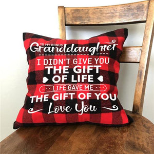 To My Granddaughter - I Didn't Give You The Gift Of Life - Pillow Case