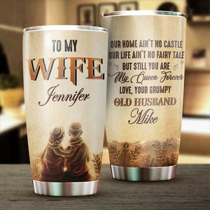 To My Wife - You Are My Queen Forever - Gift For Couples, Husband Wife, Personalized Tumbler