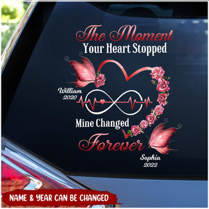 Memorial Butterfly Heart Infinity, The Moment Your Heart Stopped, Mine Changed Forever Personalized Decal