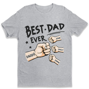 The Best Dad Ever - Family Personalized Custom Unisex T-shirt - Father's Day, Birthday Gift For Dad