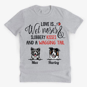 Personalized Custom T-shirt, Dog Lover Gift, Love Is Wet Noses Slobbery Kisses T-shirt